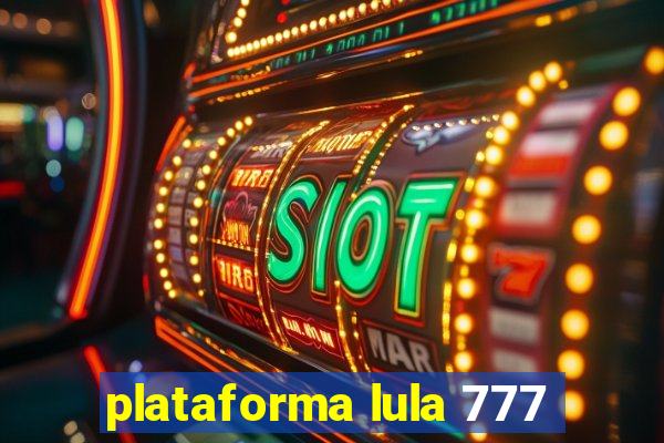 plataforma lula 777